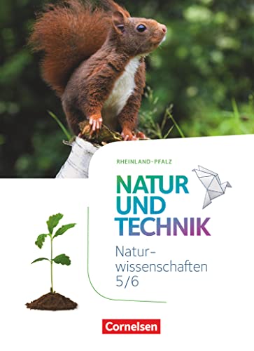 Natur und Technik - Naturwissenschaften: Neubearbeitung - Rheinland-Pfalz - 5./6. Schuljahr: Naturwissenschaften: Schulbuch von Cornelsen Verlag GmbH